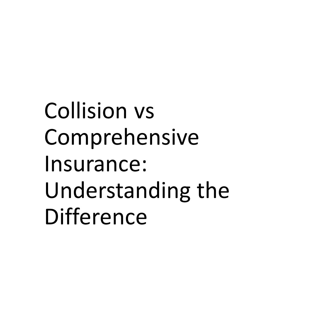 Collision vs Comprehensive Insurance: Understanding the Difference