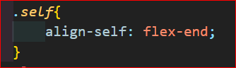 align-self: flex-end;