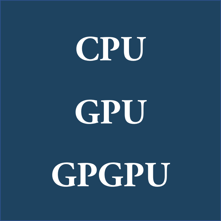 CPU GPU GPGPU
