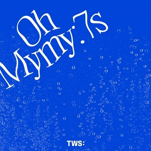 TWS 투어스 오마이마이 : 7s Oh Mymy : 7s 가사 노래 뮤비 곡정보