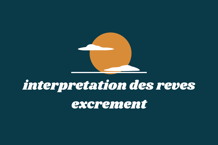 interpretation des reves excrement