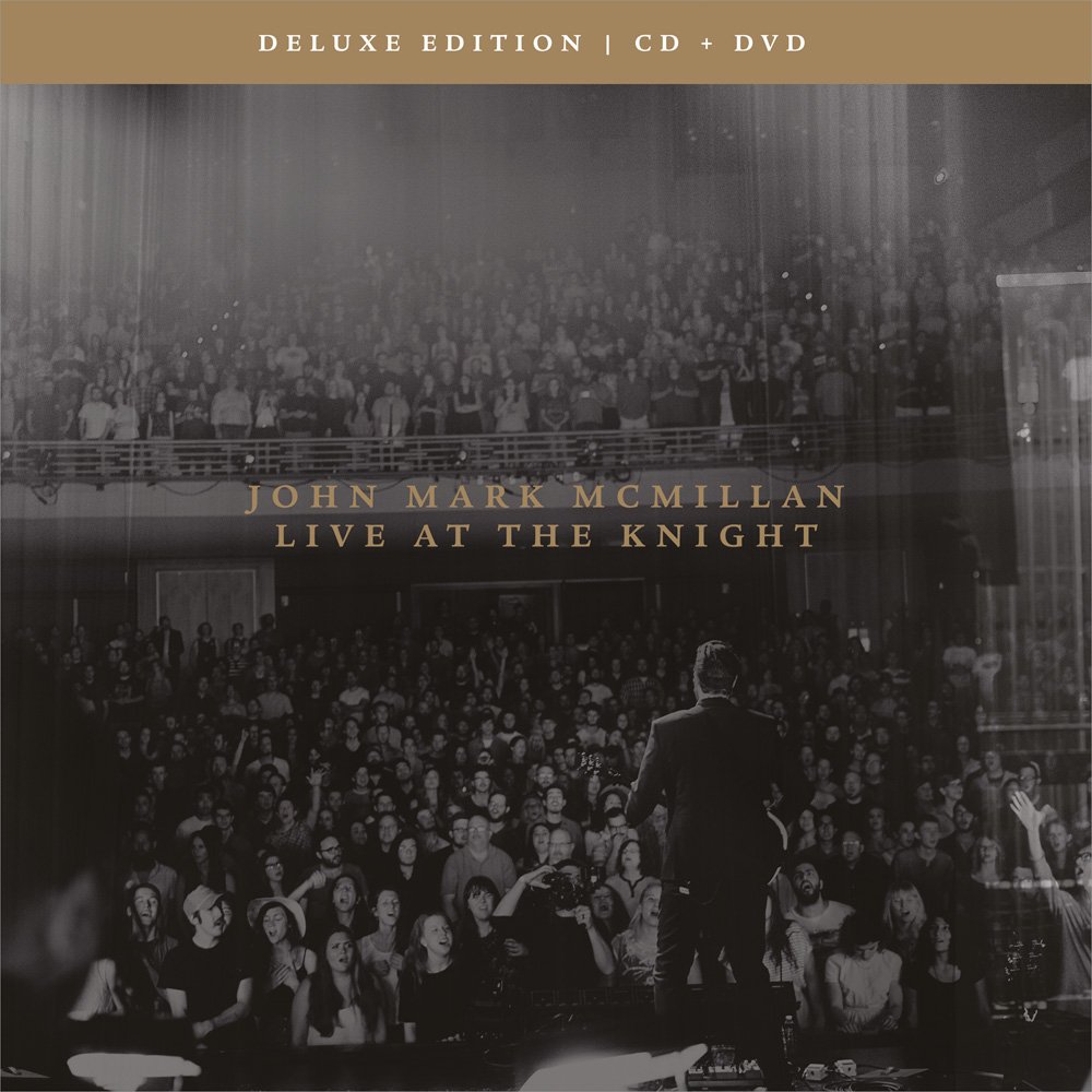  King of my Heart – John Mark Mcmillan Live at the Knight