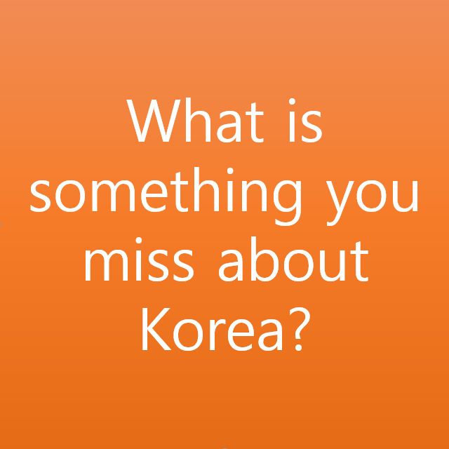  [1일1문장] What is something you miss about Korea?