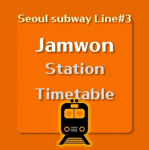 It says &quot;Jamwon Station train timetable&quot;