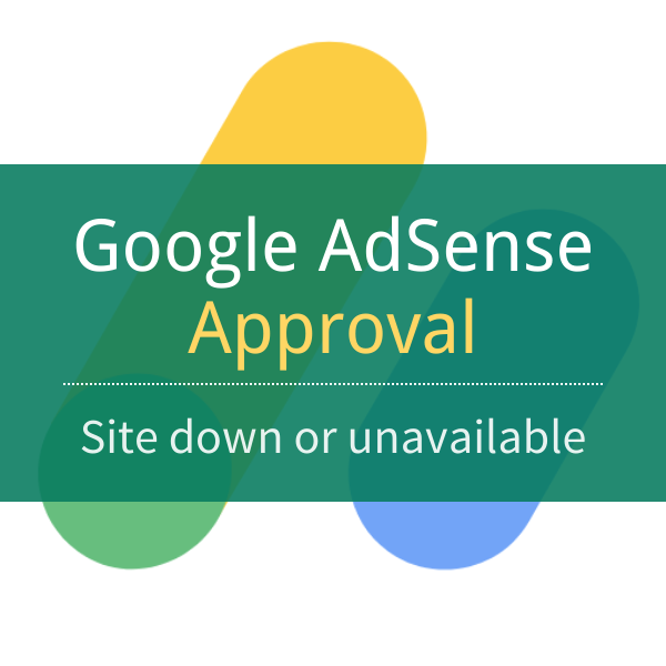 Google Adsense - How to fix &quot;site down or unavailable&quot; issue