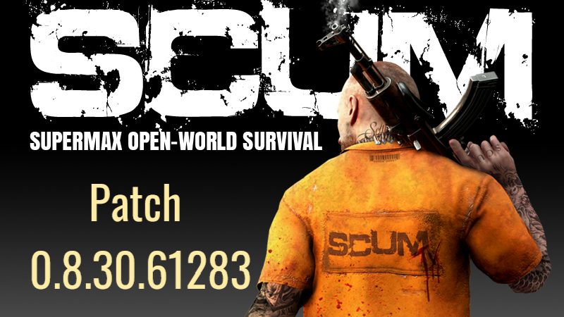  SCUM- 패치 0.8.30.61283