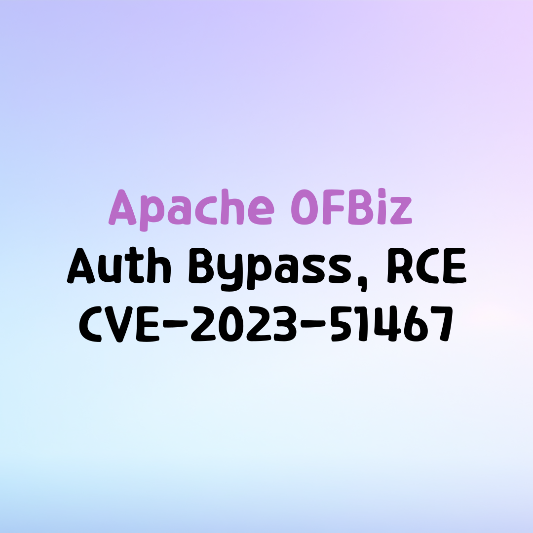 Apache OFBiz Auth Bypass & RCE Vulnerability (CVE-2023-51467) 취약점
