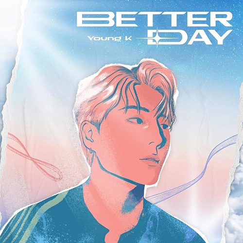 DAY6 Young K 데이식스 영케이 Better Day 베터데이 곡설명 뮤비 가사