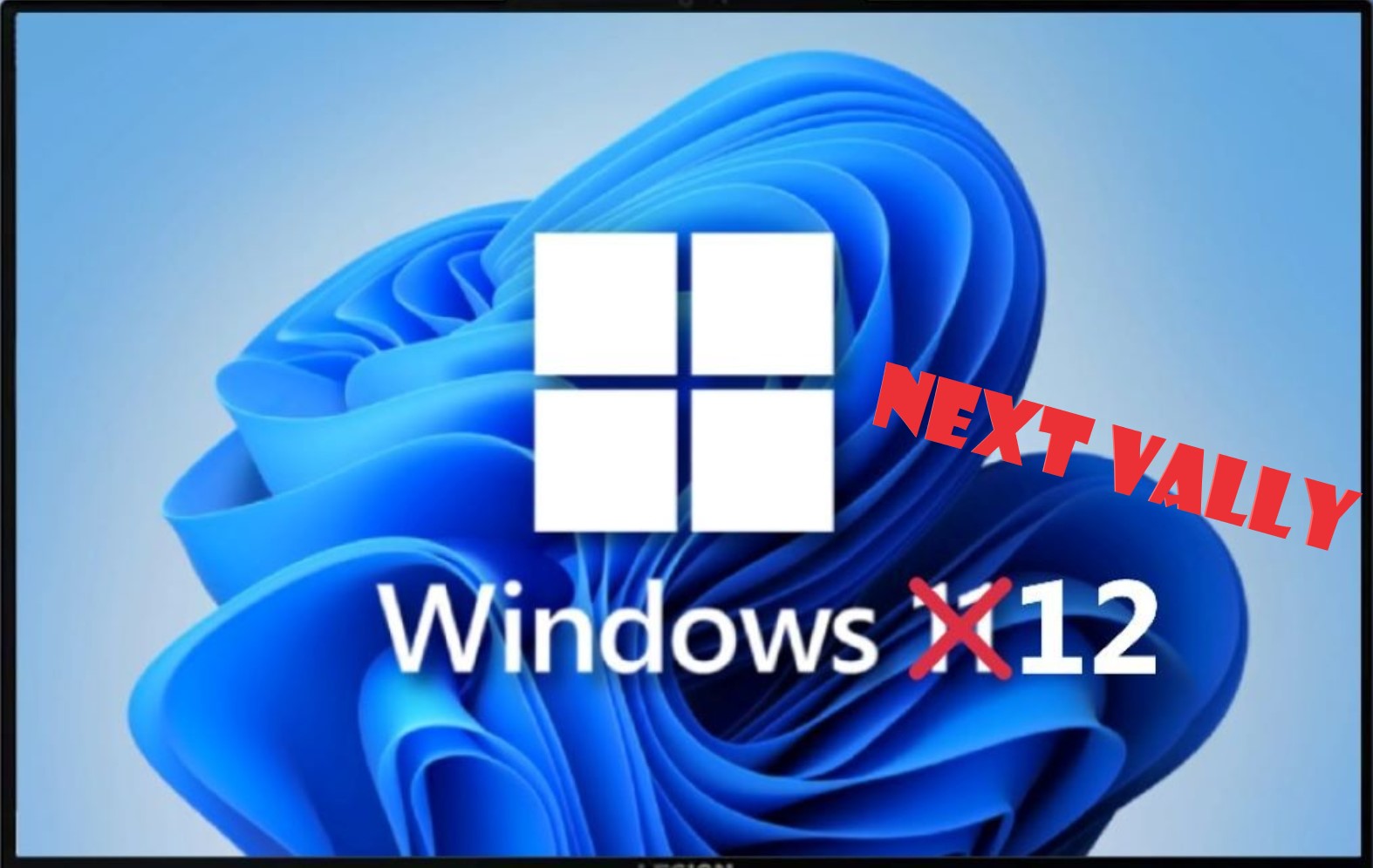 Windows 12 &quot;Next Valley&quot;