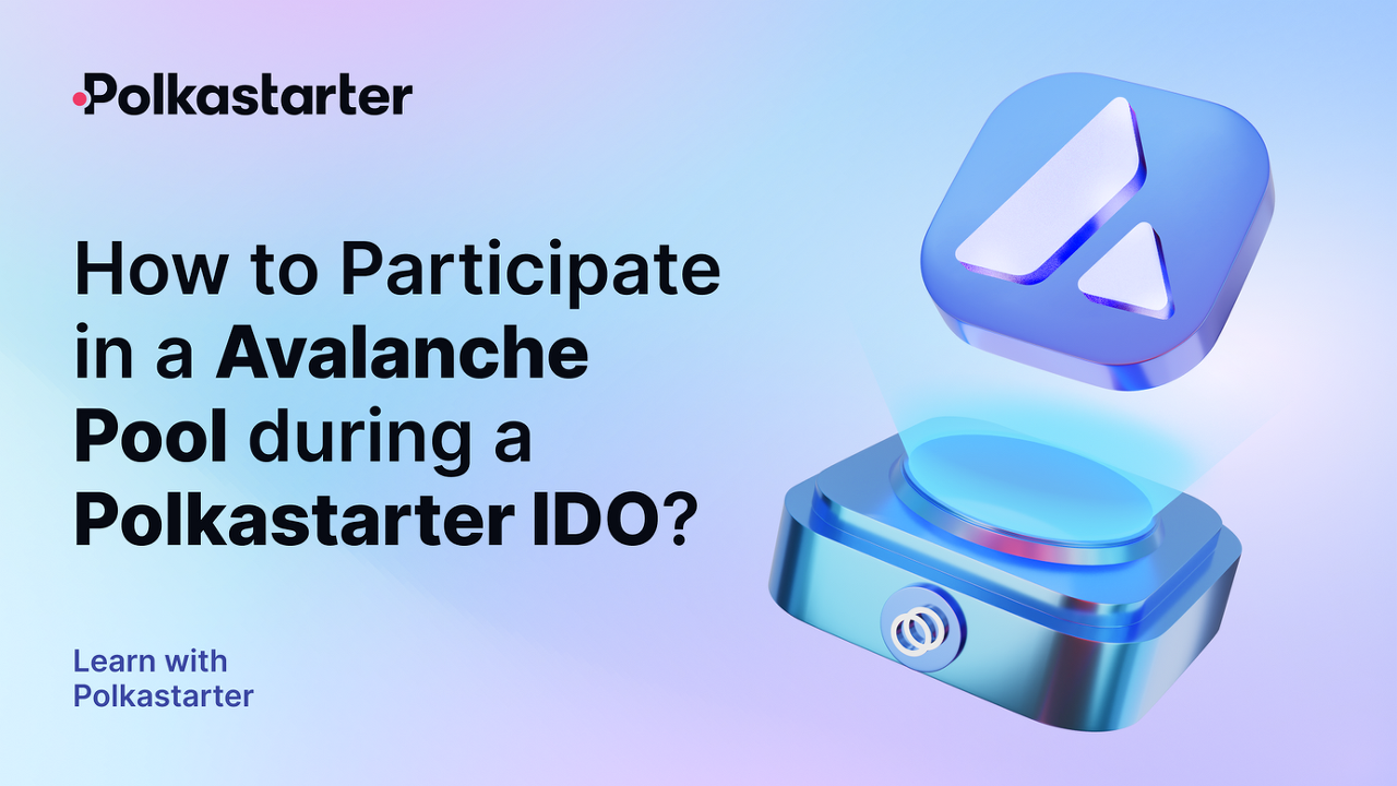  [Polkastarter 폴카스타터] 폴카스타터 IDO 도중 Avalanche 풀에 참여하는 방법은?