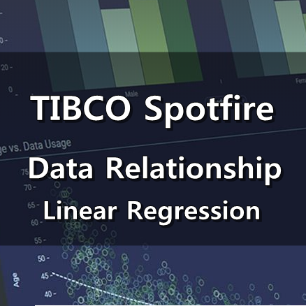  [TIBCO Spotfire] Data Relationship - Linear Regression