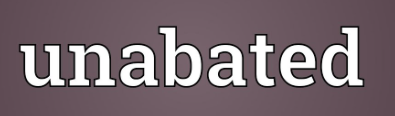  뉴스로 영어 공부하기: unabated (조금도 줄어들지 않는)