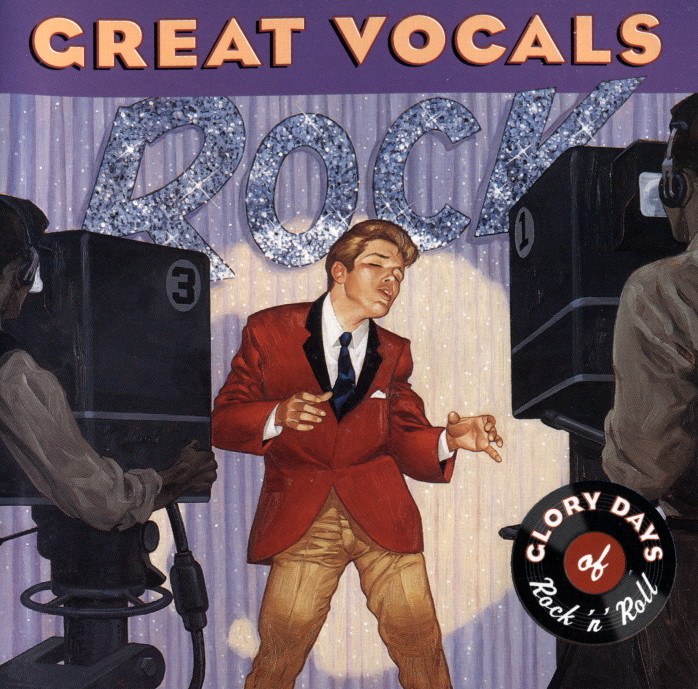 Glory Days Of Rock 'N' Roll: Great Vocals