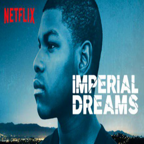  넷플릭스 영화 추천 임페리얼 드림 Imperial Dreams,2017 드라마