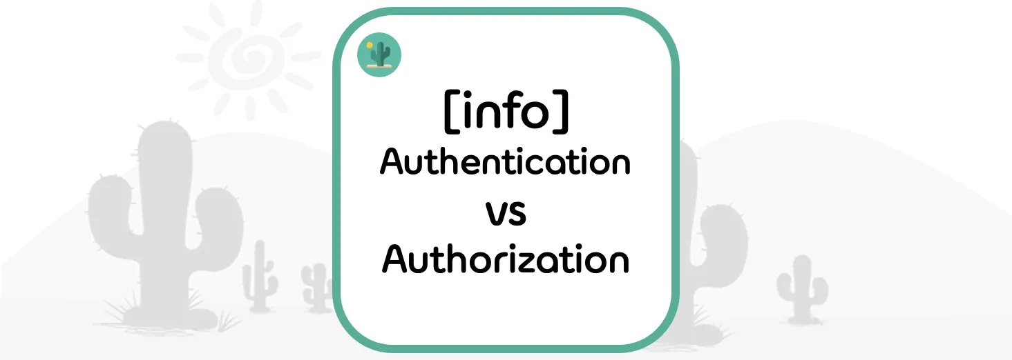  [Info] Authentication(인증) vs Authorization(권한)