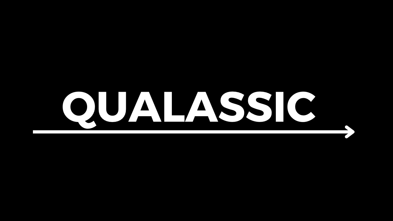  Welcome to the QUALASSIC world