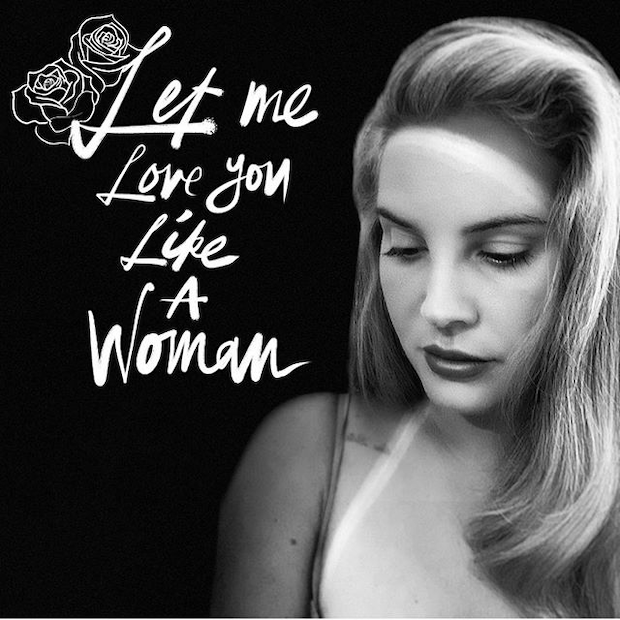  Lana Del Rey 'Let Me Love You Like a Woman'
