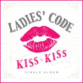  레이디스 코드 KISS KISS 듣기/가사/앨범/유튜브/뮤비/반복재생/작곡작사