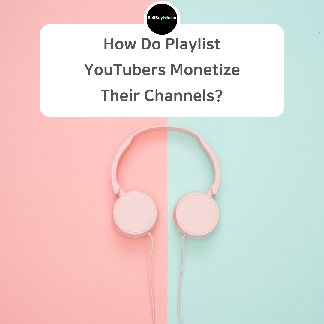  How Do Playlist YouTubers Monetize Their Channels?