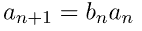 유형 2. $$a_{n+1} = b_n a_n$$