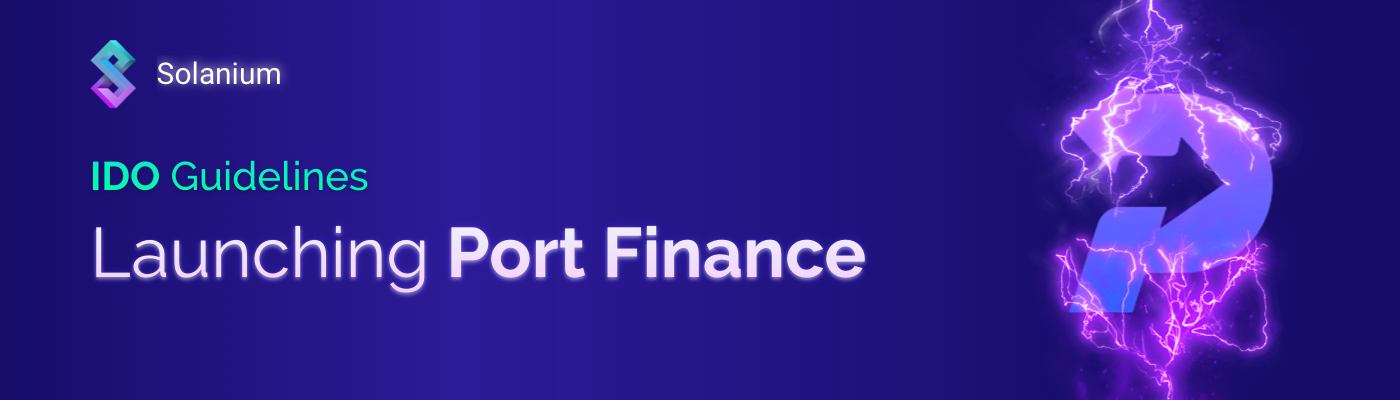  [Solanium 솔라니움] Port Finance 출시 - IDO 가이드라인