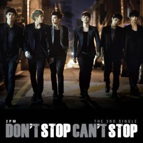  2PM Don't Stop Can't Stop 듣기/가사/앨범/유튜브/뮤비/반복재생/작곡작사