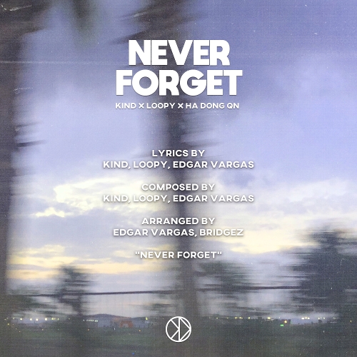  KIND, 하동균, 루피 (Loopy) Never Forget 듣기/가사/앨범/유튜브/뮤비/반복재생/작곡작사