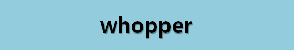  뉴스로 영어 공부하기: whopper (거짓말)