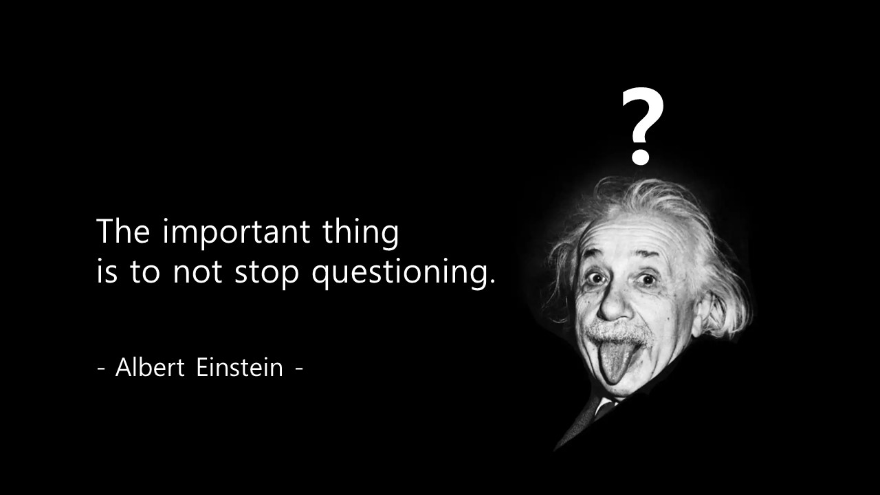  질문, 호기심, 진실, Question, truth에 대한 아인슈타인(Einstein) 영어 명언