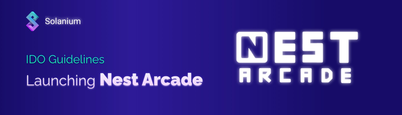  [Solanium 솔라니움] Nest Arcade 출시 - IDO 가이드라인