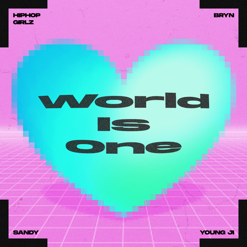  브린 (Bryn), 이영지, 하선호 (Sandy) World is One 듣기/가사/앨범/유튜브/뮤비/반복재생/작곡작사