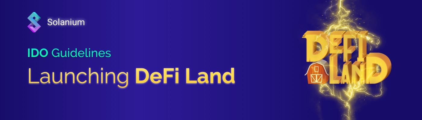 [Solanium 솔라니움] DeFi Land 출시 - IDO 가이드라인