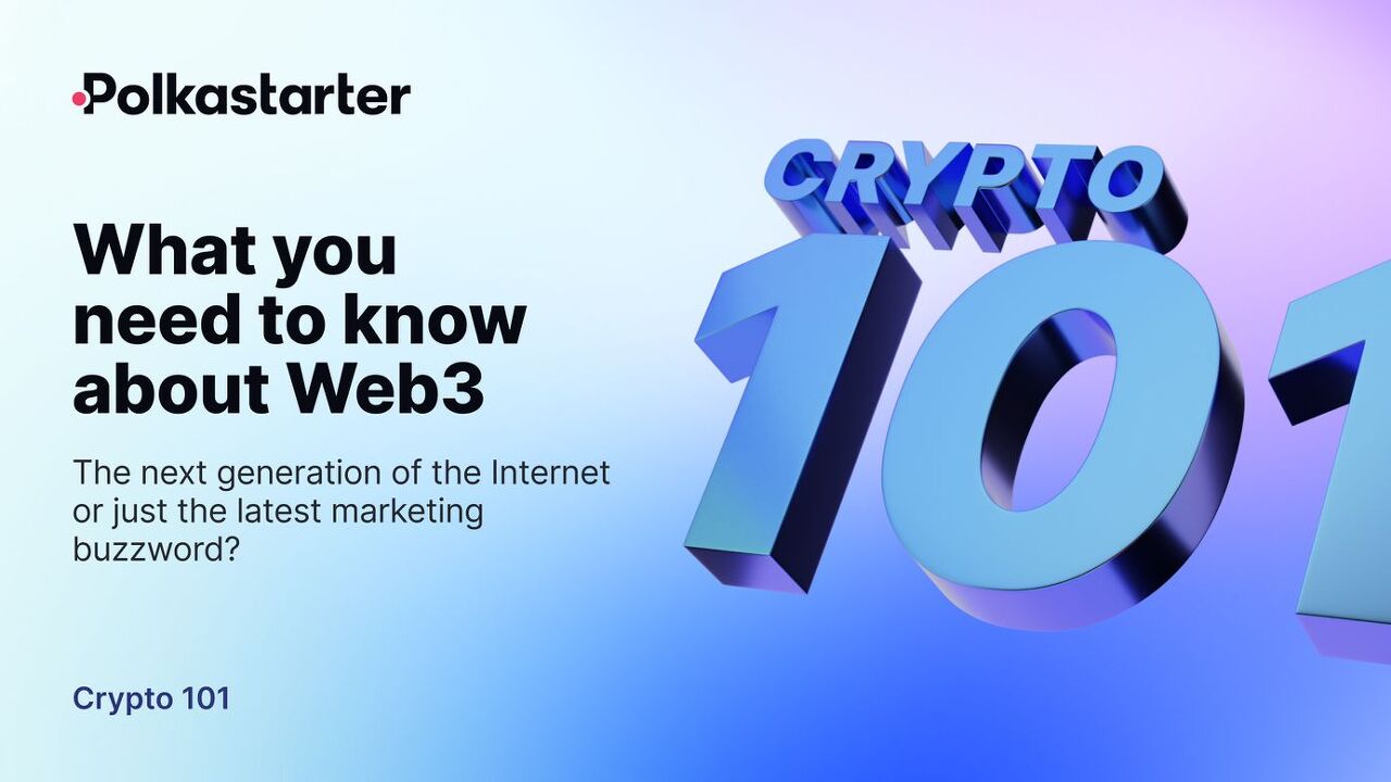  [Polkastarter 폴카스타터] 크립토 101: 웹3에 대해 알아야 할 모든 것