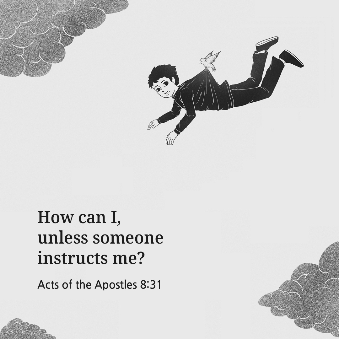 How can I&#44; unless someone instructs me? (Acts of the Apostles 8:31)
