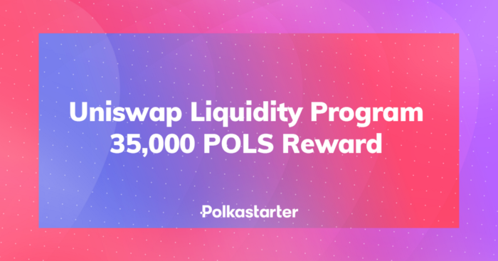  [Polkastarter 폴카스타터] 폴카스타터 유니스왑 유동성 프로그램 업데이트 — 2 월