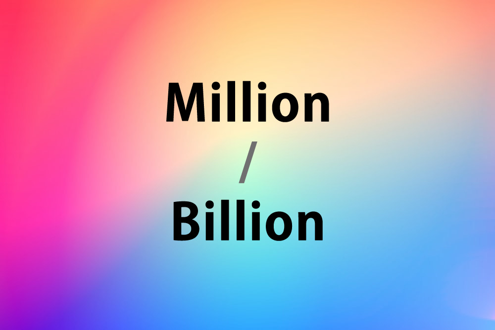Million Billion 