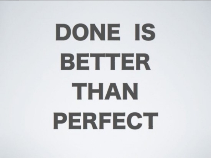 Done Is Better Than Perfect 입니다 Done Is Better Than Perfect 입니다