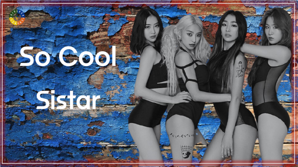  쏘쿨 - 씨스타 / So Cool - Sistar