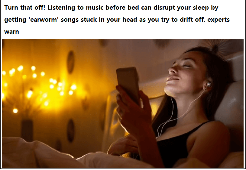  꺼! 잠자기 전에 음악을 듣는 것! Turn that off! Listening to music before bed can disrupt your sleep by getting 'earworm' songs..