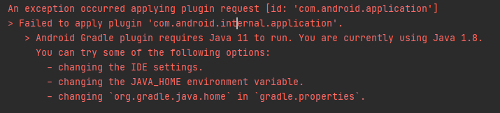  Android Gradle plugin requires java 11 to run.
