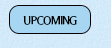UPCOMING