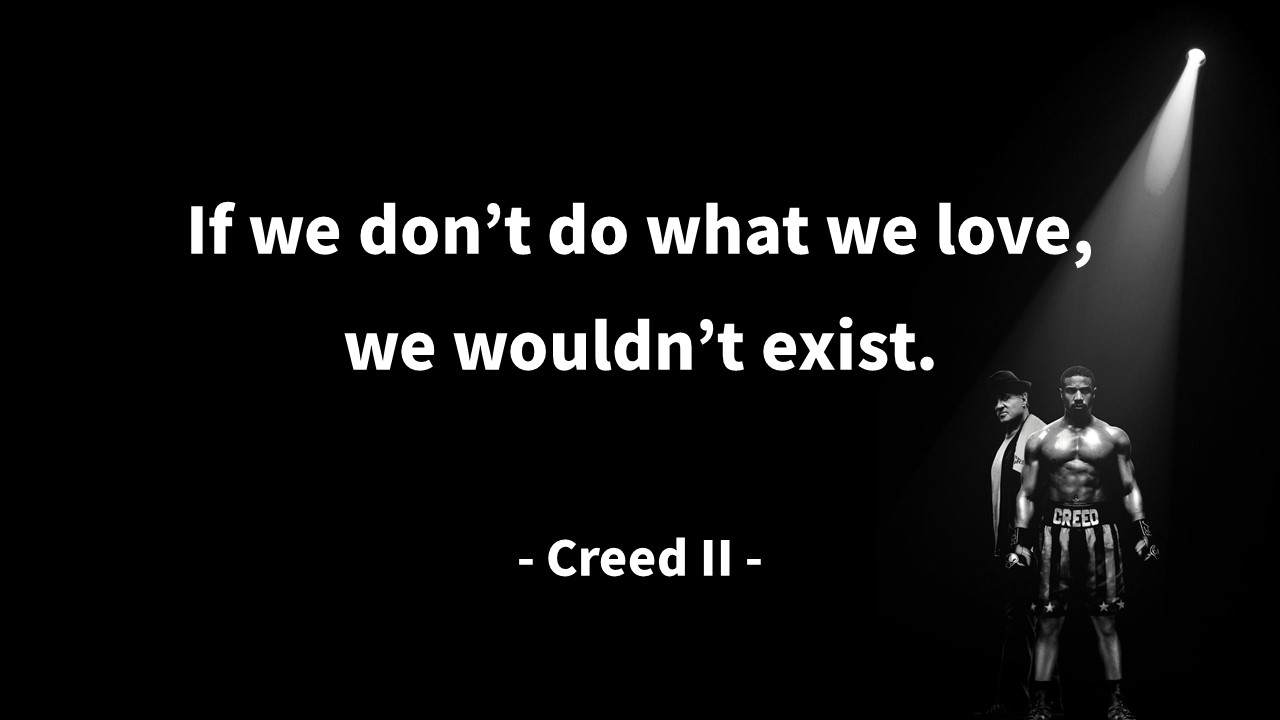 크리드(Creed) 영어 영화명대사 모음&#44; 당신의 일을 사랑해라!