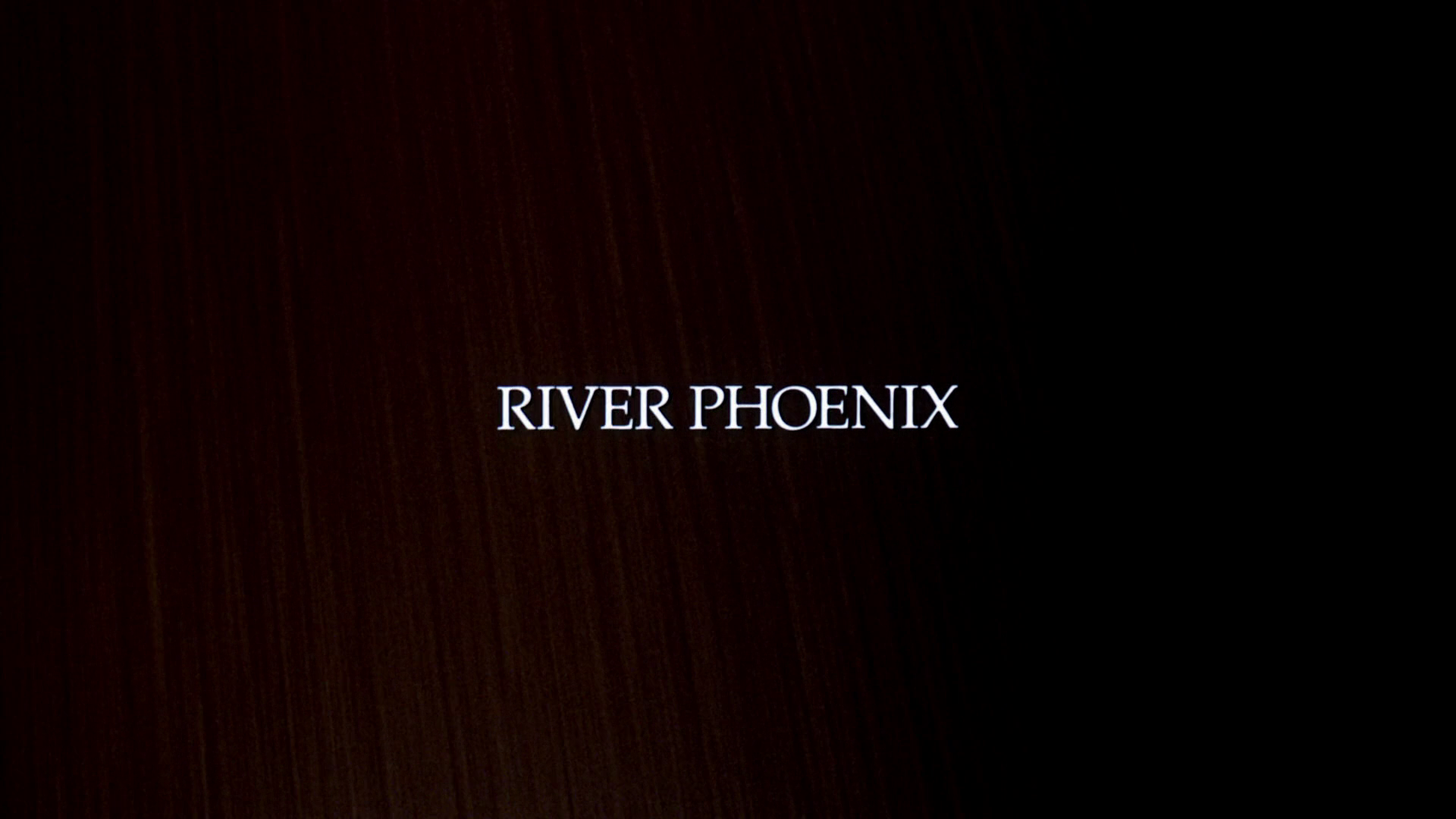 RIVER PHOENIX