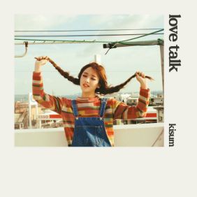  키썸 (Kisum) (조혜령) LOVE TALK (Feat. 화사 of 마마무) 듣기/가사/앨범/유튜브/뮤비/반복재생/작곡작사