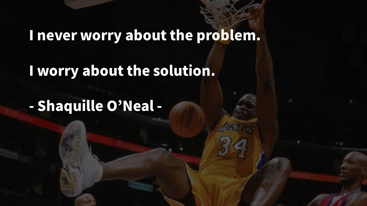 전 NBA 농구선수 샤킬 오닐의 자신감, 문제해결, 목표 달성에 대한 영어 명언 모음