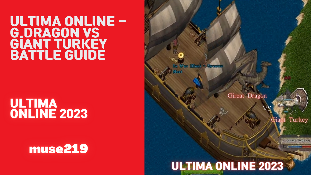 Ultima Online - G.Dragon Vs Giant Turkey Battle Guide &#44; Part 1