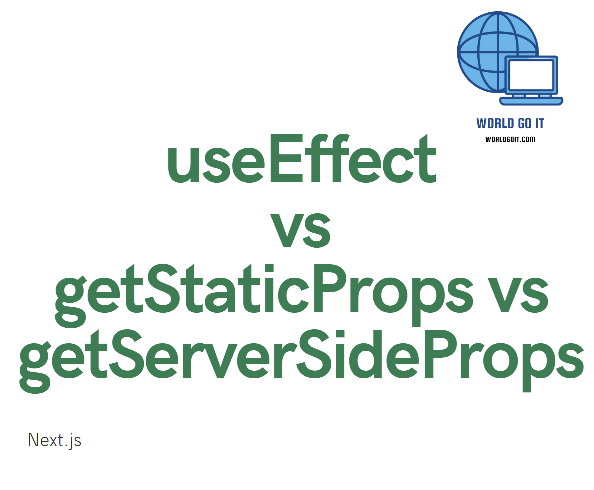 [Next.js] useEffect vs getStaticProps vs getServerSideProps