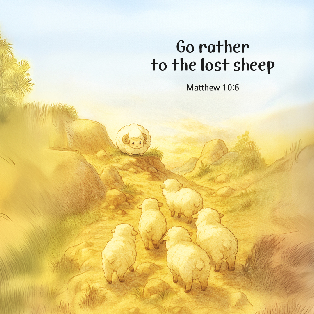 Go rather to the lost sheep of the house of Israel. (Matthew 10:6) by pieonane Daily Bible quote image