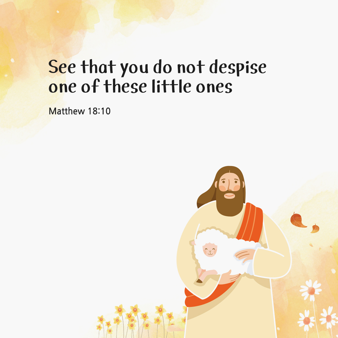 See that you do not despise one of these little ones. (Matthew 18:10) by pieonane Daily Bible quote image