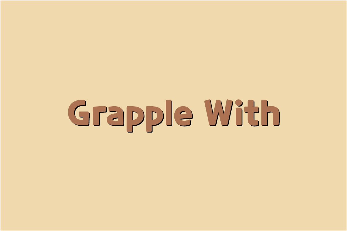 Grapple With 뜻
